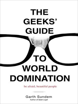 cover image of The Geeks' Guide to World Domination